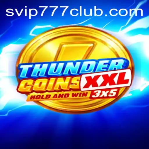 Exploring the World of ThunderCoinsXxl: A Comprehensive Guide to VIP777 Club