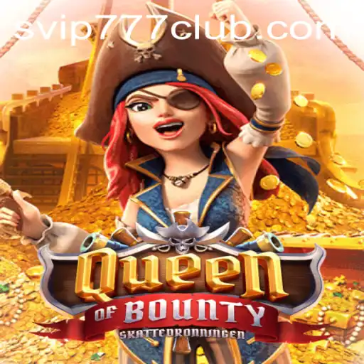Exploring the Enchanting World of QueenofBounty and the Vip777 Club
